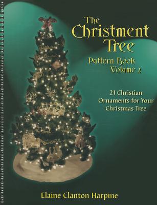 Christment Tree Pattern Book: Christian Ornaments for Your Christmas Tree - Harpine, Elaine Clanton