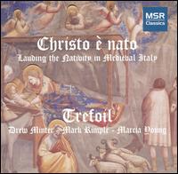 Christo  nato: Lauding the Nativity in Medieval Italy - Trefoil