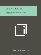 Christo-Paganism: A Study of Mexican Religious Syncretism