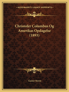 Christofer Columbus Og Amerikas Opdagelse (1893)