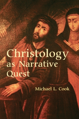 Christology as Narrative Quest - Cook, Michael L, S.J., Th.D.