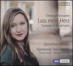 Christoph Graupner: Lass Mein Herz - Cantatas & Overtures