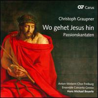 Christoph Graupner: Wo gehet Jesus hin - Barbara Ostertag (alto); Ensemble Concerto; Felicitas Fuchs (soprano); Gunhild Lang-Alsvik (soprano); Julien Freymuth (alto);...