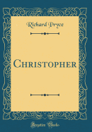 Christopher (Classic Reprint)