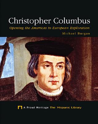 Christopher Columbus: Opening the Americas to European Exploration - Burgan, Michael