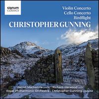 Christopher Gunning: Violin Concerto; Cello Concerto; Birdflight - Harriet Mackenzie (violin); Richard Harwood (cello); Royal Philharmonic Orchestra; Christopher Gunning (conductor)