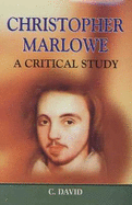 Christopher Marlowe: A Critical Study