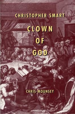 Christopher Smart: Clown of God - Mounsey, Chris