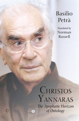 Christos Yannaras HB: The Apophatic Horizon of Ontology - Petra, Basilio, and Russell, Norman (Translated by)