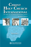 Christ's Holy Church International: The Story of an African Independent Church