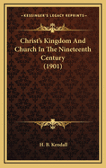 Christ's Kingdom and Church in the Nineteenth Century (1901)