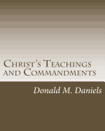 Christ's Teachings and Commandments: A Bedside Book for Spiritual Growth
