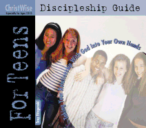 Christwise Discipleship Guide/Teens