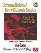 Chromaticism / Non-Diatonic Scales: How to Play Outside the Stated Tonality, Book & Online Audio