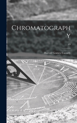 Chromatography; 49 - Cassidy, Harold Gomes