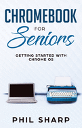 Chromebook for Seniors: Getting Started With Chrome OS