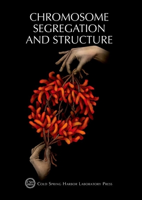 Chromosome Segregation & Structure: Cold Spring Harbor Symposium on Quantitative Biology, Volume LXXXII - Grodzicker, Terri (Editor), and Stewart, David (Editor), and Stillman, Bruce (Editor)