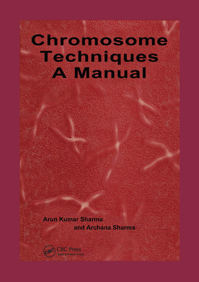 Chromosome Techniques - Sharma, Archarna