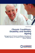 Chronic Conditions, Disability and Healthy Ageing