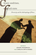 Chronic Conditions, Fluid States: Chronicity and the Anthropology of Illness