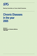 Chronic Diseases in the Year 2005, Volume 1: Scenarios on Diabetes Mellitus 1990-2005 Scenario Report Commissioned by the Steering Committee on Future Health Scenarios