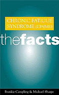 Chronic Fatigue Syndrome (Cfs/Me): The Facts