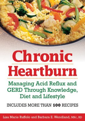 Chronic Heartburn: Managing Acid Reflux and GERD Through Understanding, Diet and Lifestyle - Wendland, Barbara E, SC, and Ruffolo, Lisa Marie