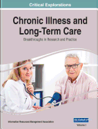 Chronic Illness and Long-Term Care: Breakthroughs in Research and Practice, 2 volume