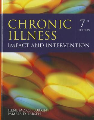 Chronic Illness: Impact and Intervention - Lubkin, Ilene Morof, and Larsen, Pamala D