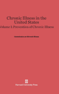 Chronic Illness in the United States, Volume I: Prevention of Chronic Illness