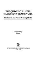 Chronic Illness Trajectory Framework: The Corbin and Strauss Nursing Model - Woog, Pierre (Editor)
