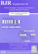 Chronic Irradiation: Tolerance and Failure in Complex Biological Systems - Fliedner, Theodor (Editor), and Feinendegen, L.E. (Editor), and Hopewell, J. W. (Editor)