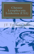 Chronic Lymphocytic Leukemia (CLL): Fast Focus Study Guide