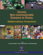 Chronic Non-Communicable Diseases in Ghana. Multidisciplinary Perspectives