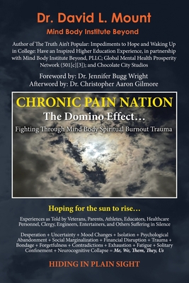 Chronic Pain Nation: The Domino Effect - Mount, David L, Dr., and Wright, Jennifer Bugg, Dr. (Foreword by)