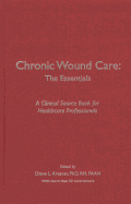 Chronic Wound Care: The Essentials