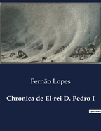 Chronica de El-Rei D. Pedro I