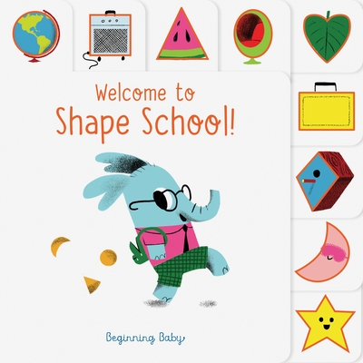 Chronicle Baby: Welcome to Shape School!: Beginning Baby - Chronicle Books