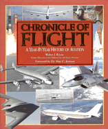Chronicle of Flight: A Year-by-Year History of Aviation - Boyne, Walter J.