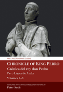 Chronicle of King Pedro Volumes 1 - 3: Pero Lpez de Ayala