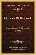 Chronicle of the Coach: Charing Cross to Ilfracombe (1886)
