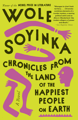 Chronicles from the Land of the Happiest People on Earth - Soyinka, Wole