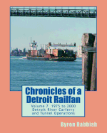 Chronicles of a Detroit Railfan Volume 7: Detroit River Carferry and Tunnel Operations