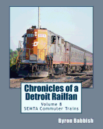 Chronicles of a Detroit Railfan Volume 8: Semta Commuter Trains