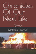 Chronicles Of Our Next Life: Terror