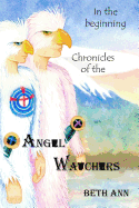 Chronicles of the Angel Watchers: In the beginning