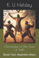 Chronicles of the Sons of Seth: Book Two: Nephilim Wars