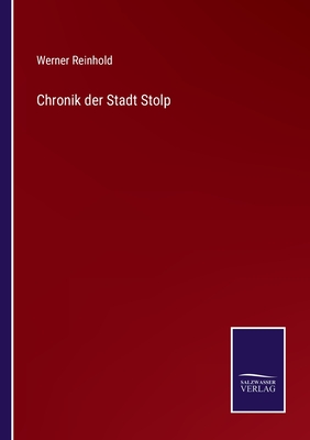 Chronik Der Stadt Stolp - Reinhold, Werner