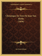 Chronique En Vers De Jean Van Heelu (1836)