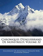 Chroniques D'Enguerrand de Monstrelet, Volume 32